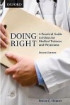 A Practical Guide to Ethics for Medical Trainees and Physicians Doing Right